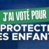 J&rsquo;ai voté POUR la protection des enfants